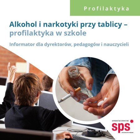 Alkohol i narkotyki przy tablicy - profilaktyka w szkole