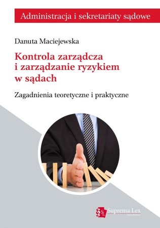 kontrola_zarzadcza_i_zarzadzanie_ryzykiem_w_sadach-zagadnienia_teoretyczne_i_praktyczne