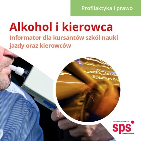 Alkohol i kierowca - informator dla kursantów szkół nauki jazdy oraz kierowców